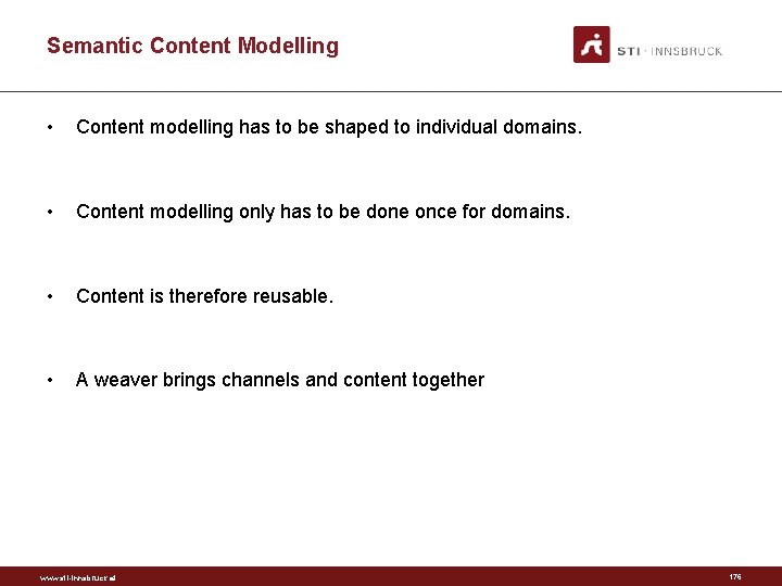 Semantic Content Modelling • Content modelling has to be shaped to individual domains. •