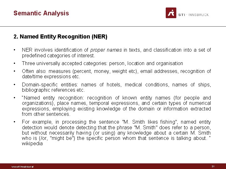 Semantic Analysis 2. Named Entity Recognition (NER) • NER involves identification of proper names