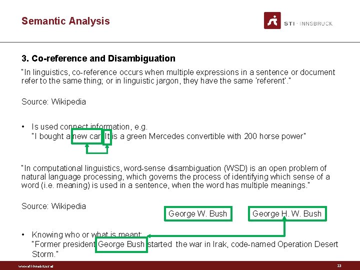 Semantic Analysis 3. Co-reference and Disambiguation “In linguistics, co reference occurs when multiple expressions