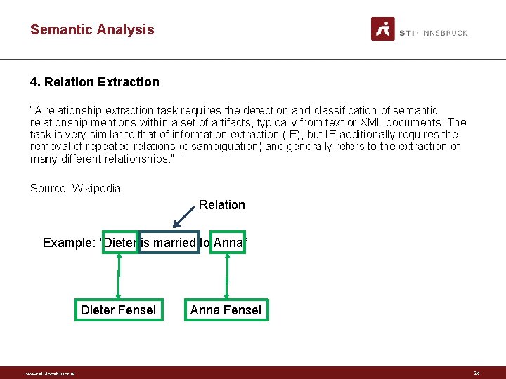 Semantic Analysis 4. Relation Extraction “A relationship extraction task requires the detection and classification