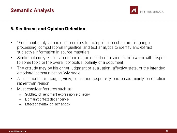 Semantic Analysis 5. Sentiment and Opinion Detection • • • “Sentiment analysis and opinion