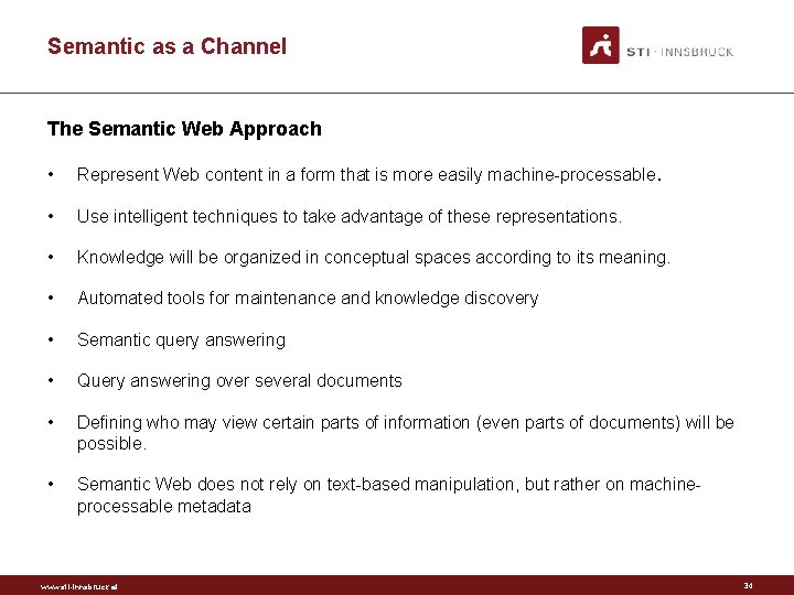 Semantic as a Channel The Semantic Web Approach • Represent Web content in a