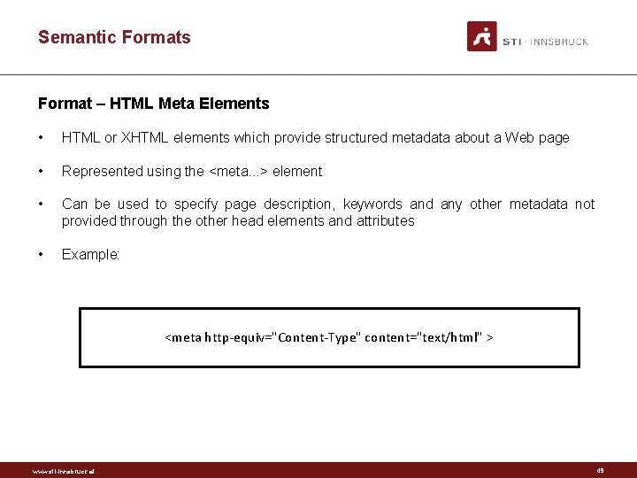 Semantic Formats Format – HTML Meta Elements • HTML or XHTML elements which provide
