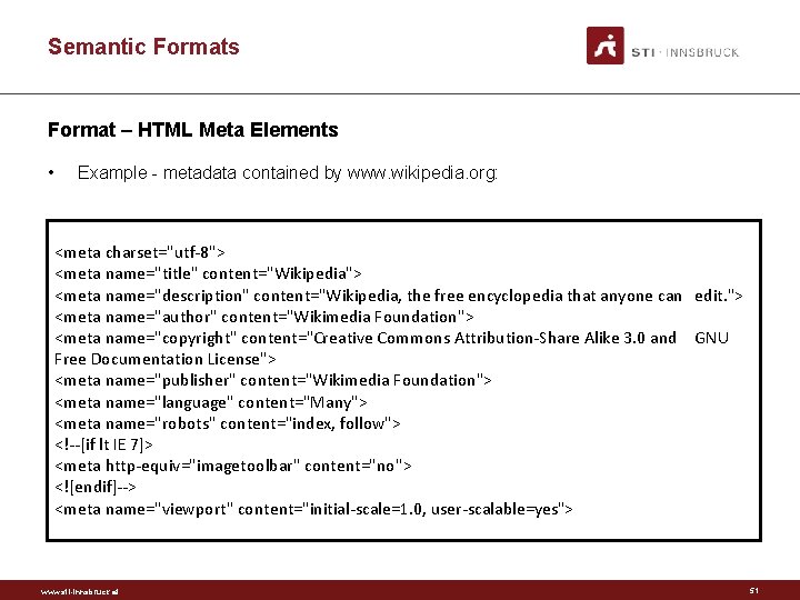 Semantic Formats Format – HTML Meta Elements • Example metadata contained by www. wikipedia.