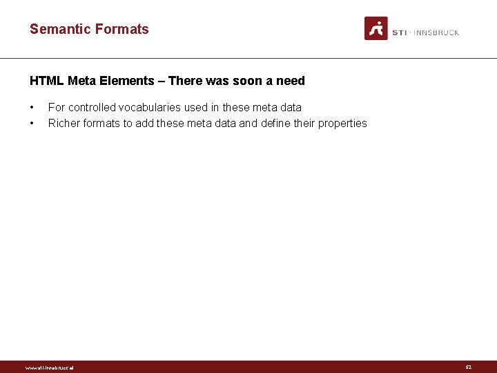 Semantic Formats HTML Meta Elements – There was soon a need • • For