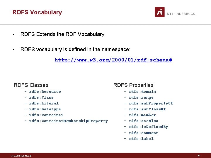 RDFS Vocabulary • RDFS Extends the RDF Vocabulary • RDFS vocabulary is defined in