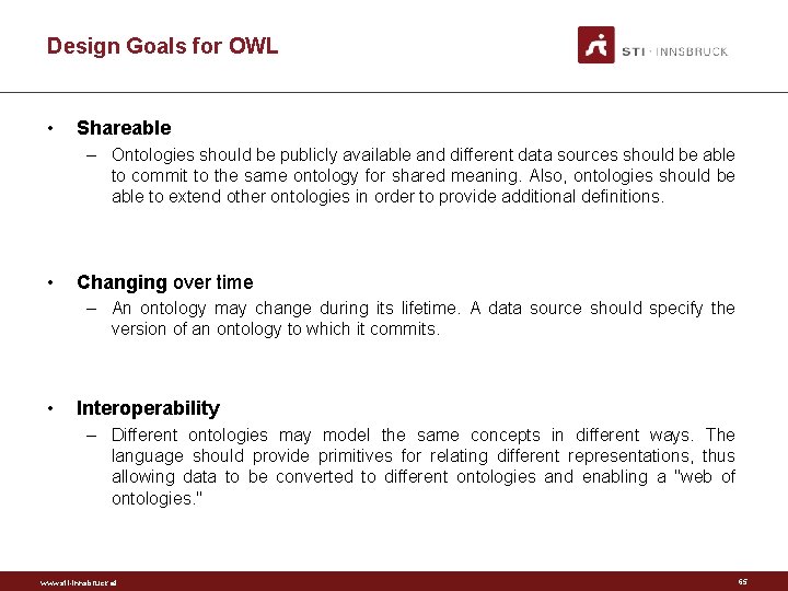 Design Goals for OWL • Shareable – Ontologies should be publicly available and different
