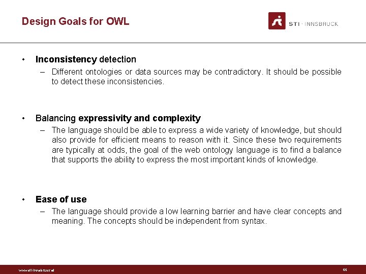 Design Goals for OWL • Inconsistency detection – Different ontologies or data sources may