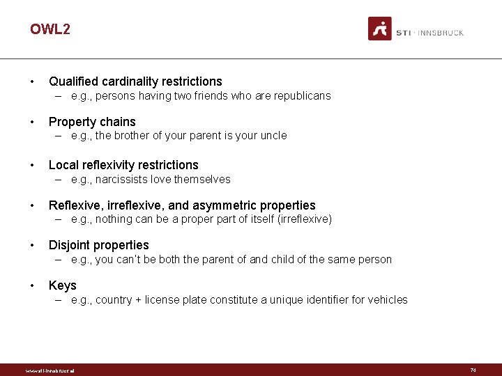 OWL 2 • Qualified cardinality restrictions – e. g. , persons having two friends