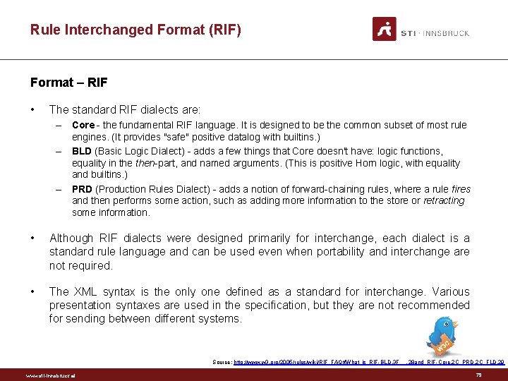 Rule Interchanged Format (RIF) Format – RIF • The standard RIF dialects are: –