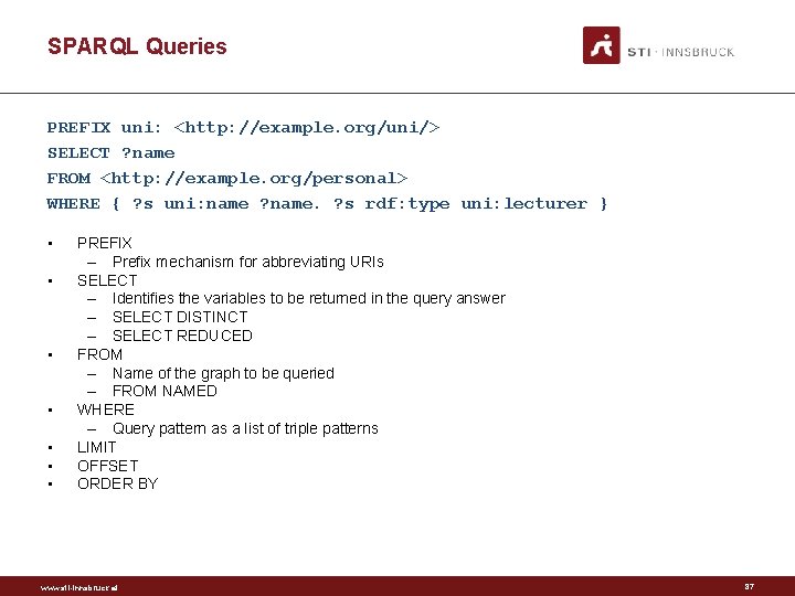 SPARQL Queries PREFIX uni: <http: //example. org/uni/> SELECT ? name FROM <http: //example. org/personal>