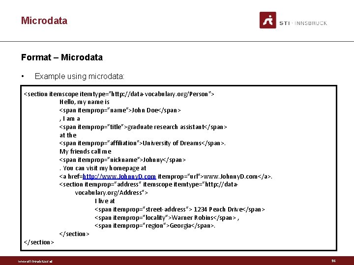 Microdata Format – Microdata • Example using microdata: <section itemscope itemtype="http: //data-vocabulary. org/Person"> Hello,