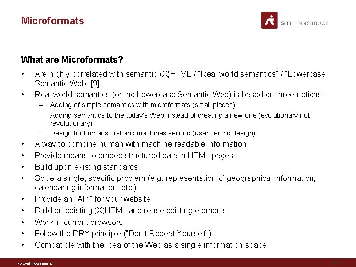 Microformats What are Microformats? • • Are highly correlated with semantic (X)HTML / “Real