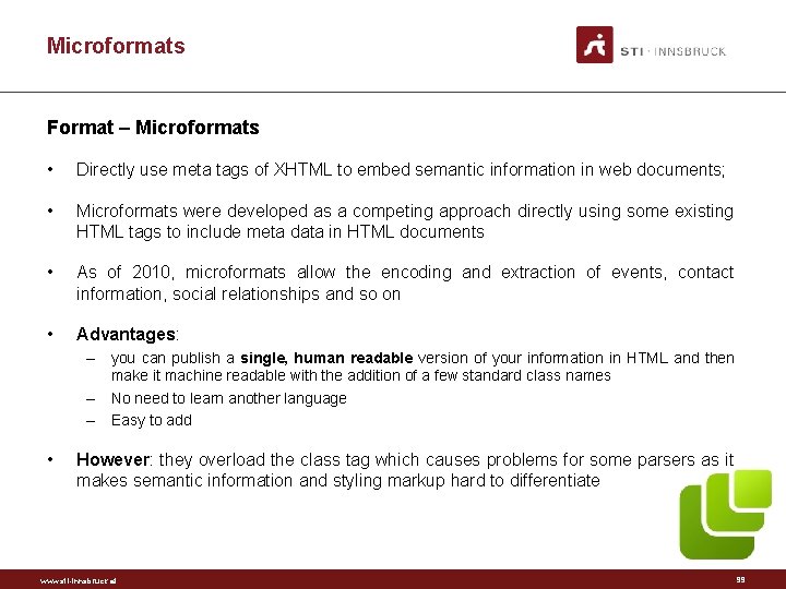 Microformats Format – Microformats • Directly use meta tags of XHTML to embed semantic