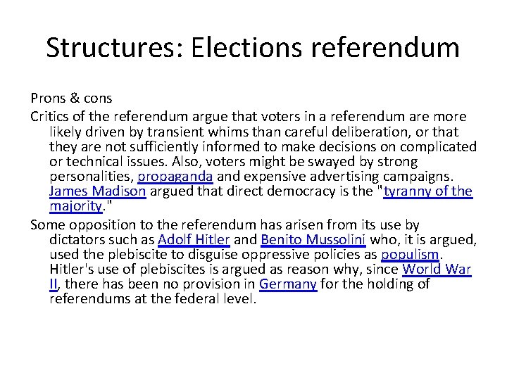 Structures: Elections referendum Prons & cons Critics of the referendum argue that voters in