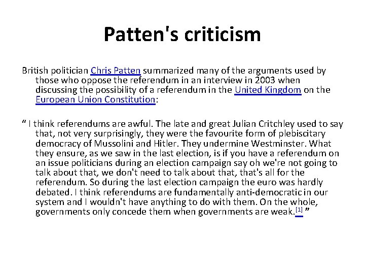 Patten's criticism British politician Chris Patten summarized many of the arguments used by those