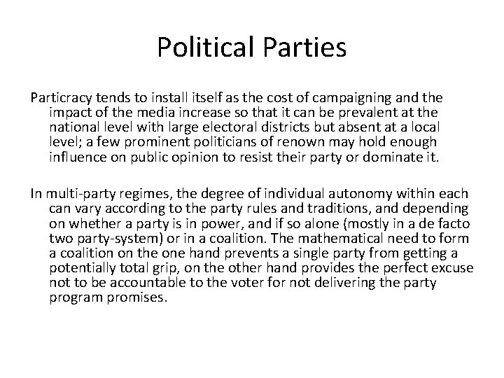 Political Parties Particracy tends to install itself as the cost of campaigning and the