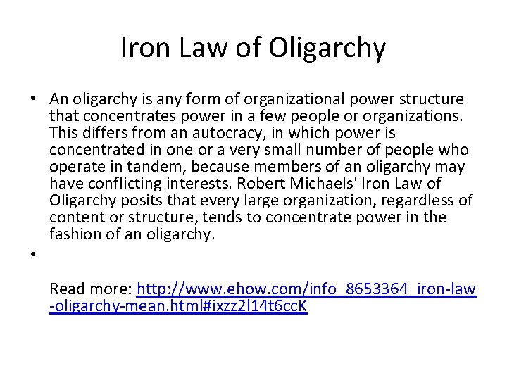 Iron Law of Oligarchy • An oligarchy is any form of organizational power structure