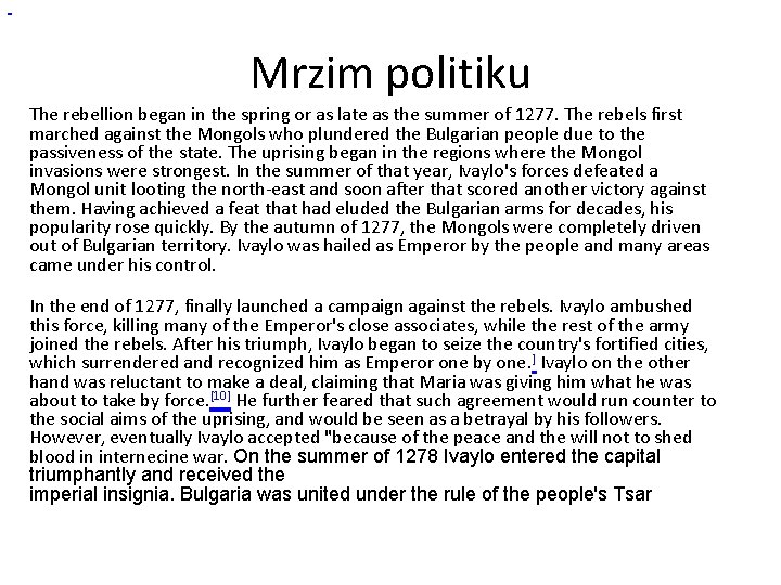 Mrzim politiku The rebellion began in the spring or as late as the summer