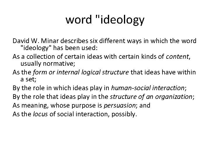 word "ideology David W. Minar describes six different ways in which the word "ideology"