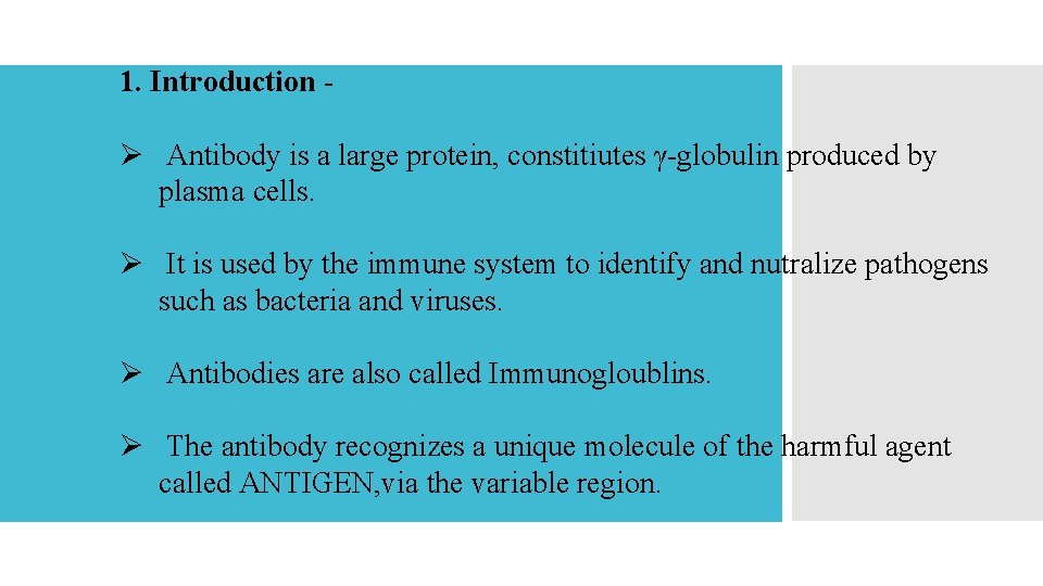 1. Introduction - Ø Antibody is a large protein, constitiutes γ-globulin produced by plasma