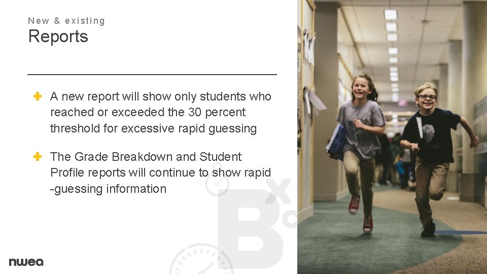 New & existing Reports ✚ A new report will show only students who reached