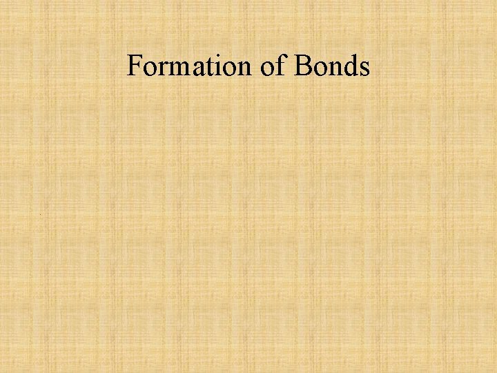 Formation of Bonds 