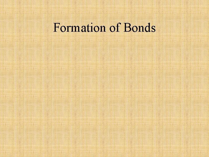 Formation of Bonds 