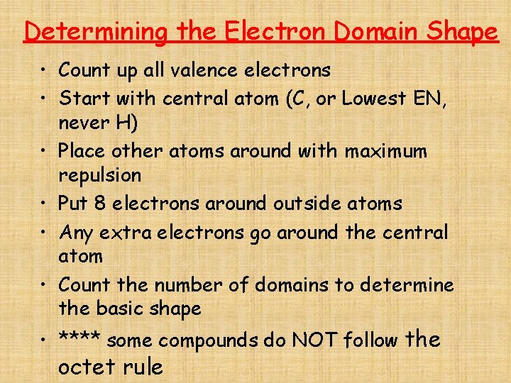 Determining the Electron Domain Shape • Count up all valence electrons • Start with