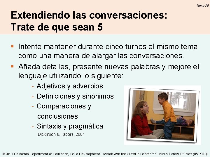 8 ext-36 Extendiendo las conversaciones: Trate de que sean 5 § Intente mantener durante 8 ext-36 Extendiendo las conversaciones: Trate de que sean 5 § Intente mantener durante