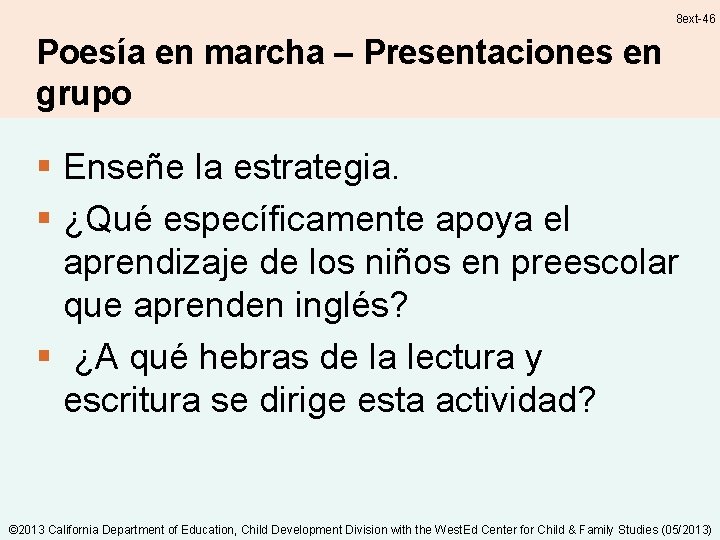 8 ext-46 Poesía en marcha – Presentaciones en grupo § Enseñe la estrategia. §