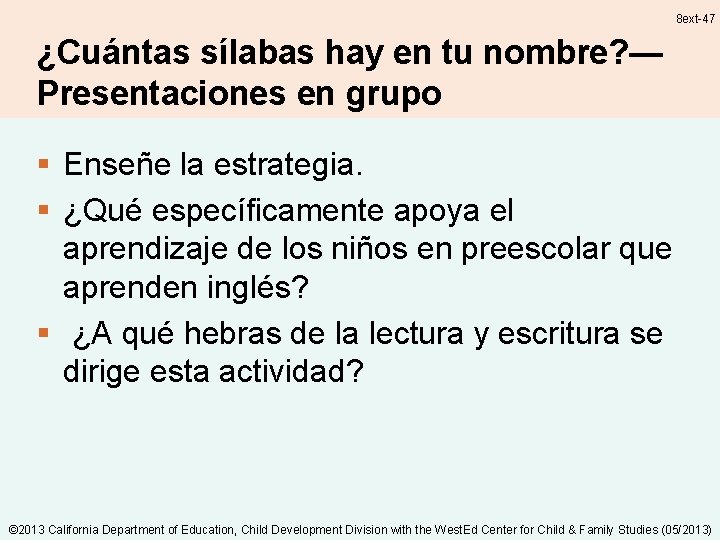 8 ext-47 ¿Cuántas sílabas hay en tu nombre? — Presentaciones en grupo § Enseñe