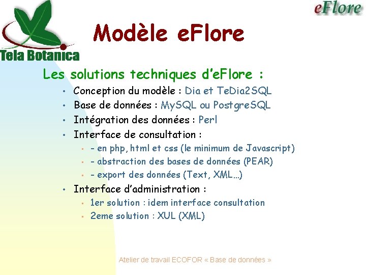 Modèle e. Flore Les solutions techniques d’e. Flore : • • Conception du modèle