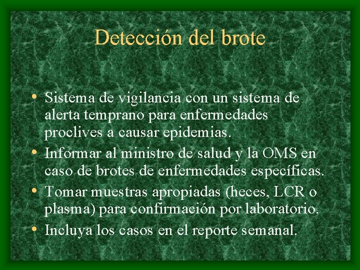 Detección del brote • Sistema de vigilancia con un sistema de alerta temprano para