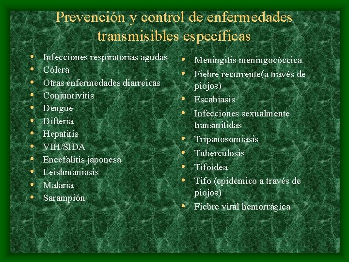 Prevención y control de enfermedades transmisibles específicas • • • Infecciones respiratorias agudas Cólera