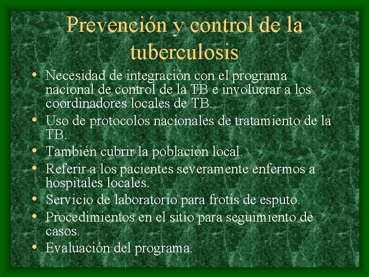 Prevención y control de la tuberculosis • Necesidad de integración con el programa •