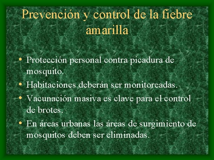 Prevención y control de la fiebre amarilla • Protección personal contra picadura de mosquito.
