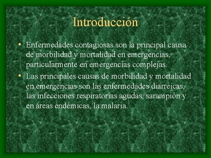 Introducción • Enfermedades contagiosas son la principal causa de morbilidad y mortalidad en emergencias,