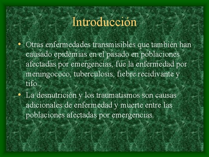 Introducción • Otras enfermedades transmisibles que también han causado epidemias en el pasado en