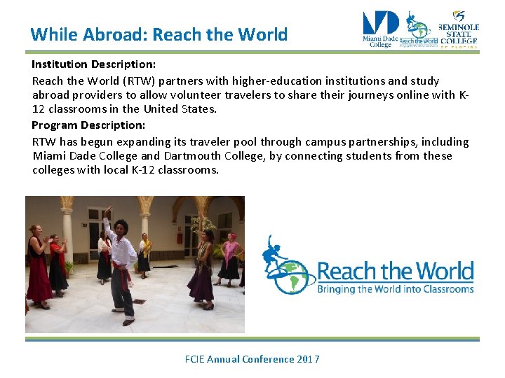 While Abroad: Reach the World Institution Description: Reach the World (RTW) partners with higher-education