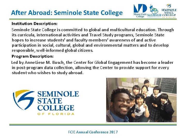 After Abroad: Seminole State College Institution Description: Seminole State College is committed to global