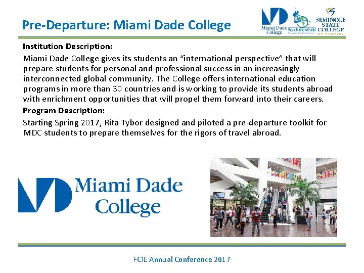 Pre-Departure: Miami Dade College Institution Description: Miami Dade College gives its students an “international