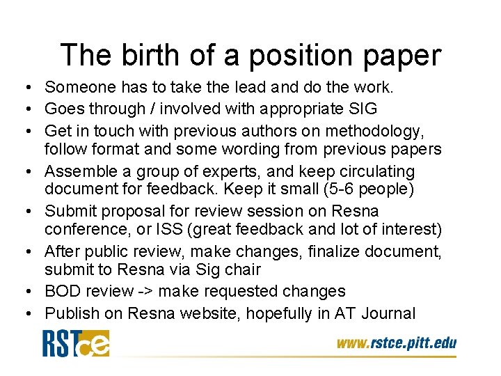 The birth of a position paper • Someone has to take the lead and