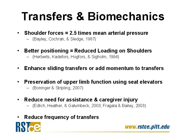 Transfers & Biomechanics • Shoulder forces = 2. 5 times mean arterial pressure –