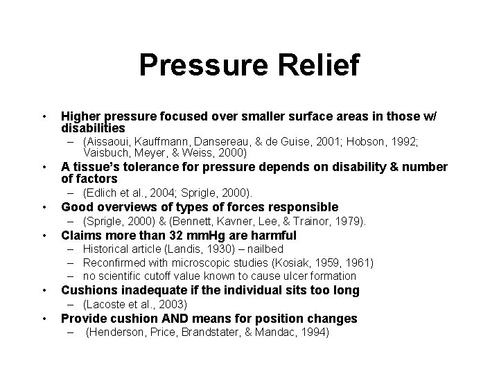 Pressure Relief • Higher pressure focused over smaller surface areas in those w/ disabilities