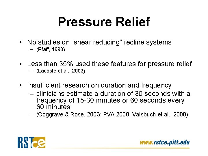 Pressure Relief • No studies on “shear reducing” recline systems – (Pfaff, 1993) •