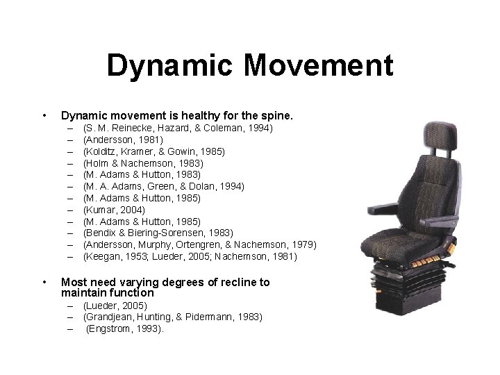 Dynamic Movement • Dynamic movement is healthy for the spine. – – – •