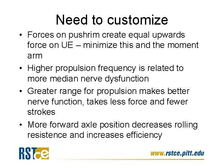 Need to customize • Forces on pushrim create equal upwards force on UE –