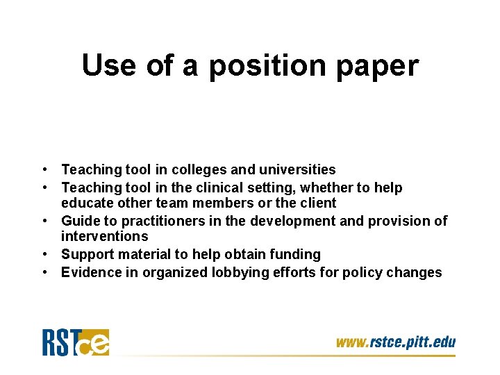 Use of a position paper • Teaching tool in colleges and universities • Teaching