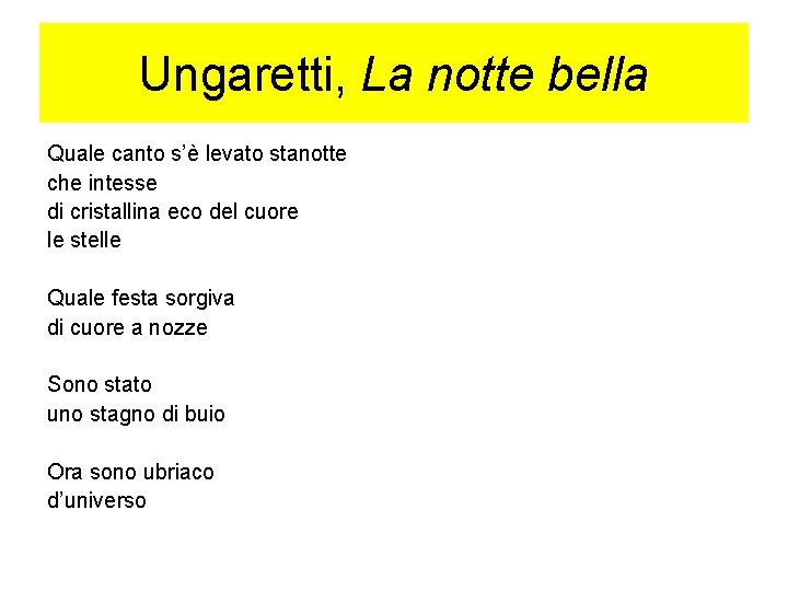 Ungaretti, La notte bella Quale canto s’è levato stanotte che intesse di cristallina eco